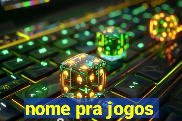 nome pra jogos